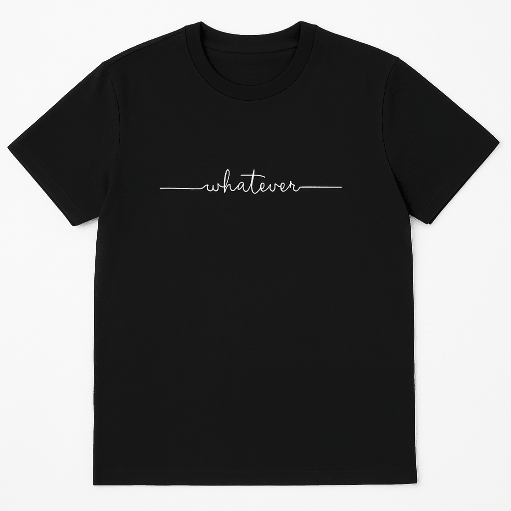 تی‌شرت یونی‌سکس چاپ Whatever